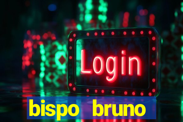 bispo bruno leonardo fortuna